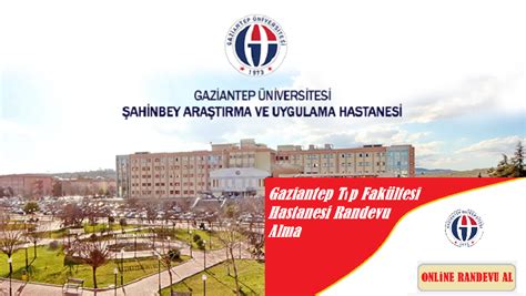 Gaziantep üniversite tıp fakültesi online randevu alma
